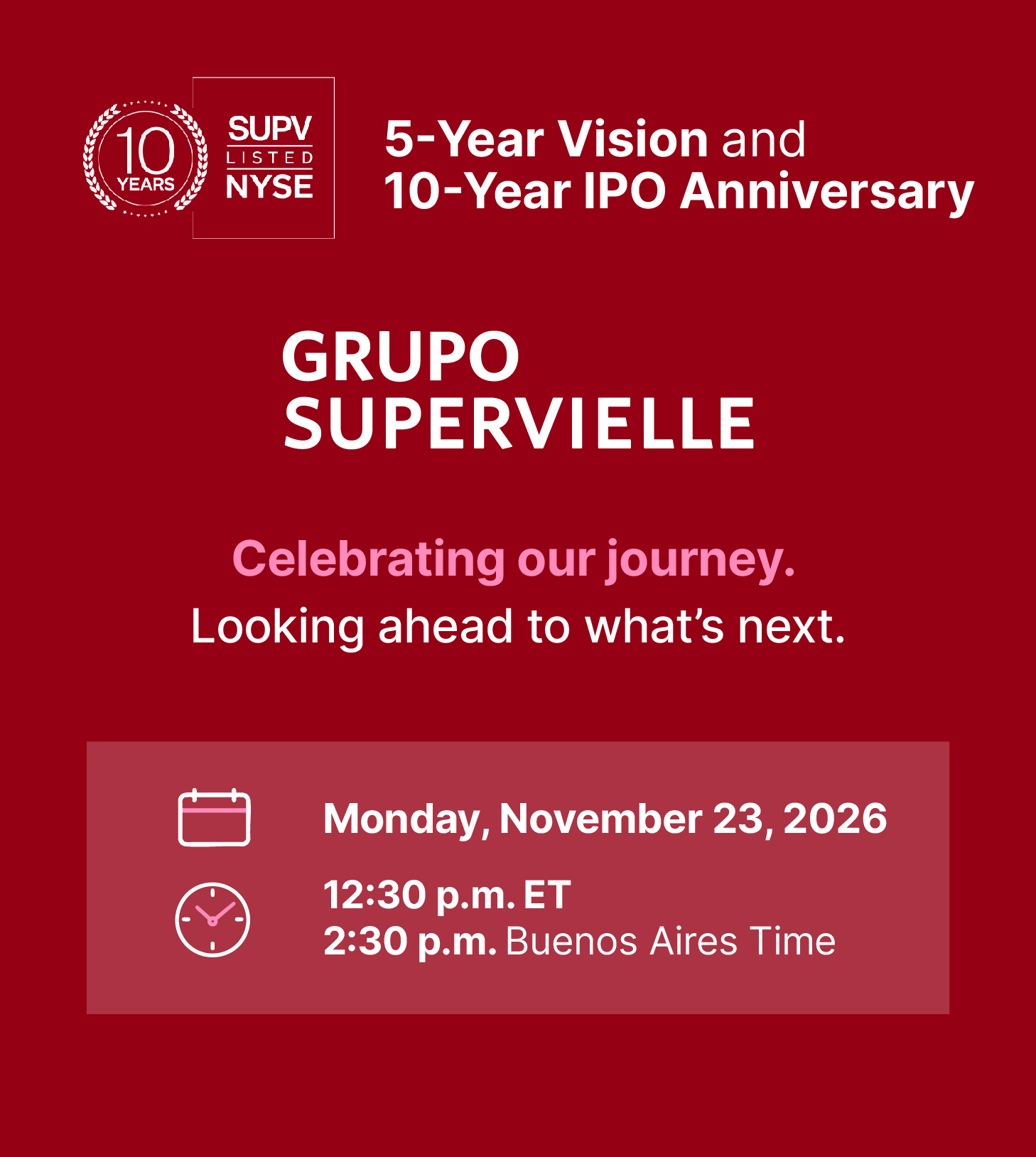 Grupo Supervielle 5-Year Vision and 10-Year IPO Anniversary – Monday, November 23, 2026, 12:30 p.m. ET / 2:30 p.m. Buenos Aires Time